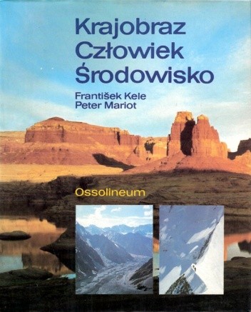 Krajobraz, człowiek, środowisko - František Kele