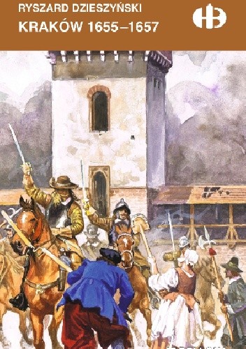 Kraków 1655-1657 - Ryszard Dzieszyński