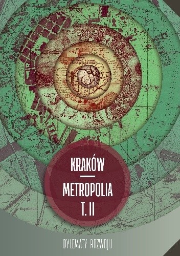 Kraków - metropolia. T. II. Dylematy rozwoju - Jacek Purchla