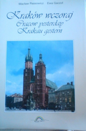 Kraków wczoraj - Wacław Passowicz