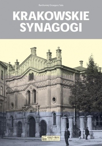 Krakowskie synagogi - Bartłomiej Grzegorz Sala