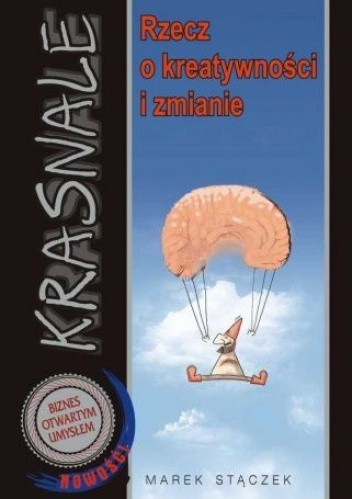 Krasnale. Rzecz o kreatywności i zmianie - Marek Stączek