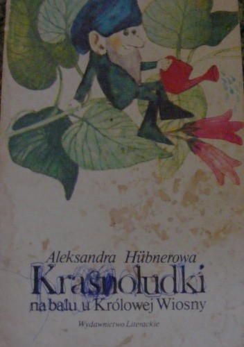 Krasnoludki na balu u Królowej Wiosny - Aleksandra Hübnerowa
