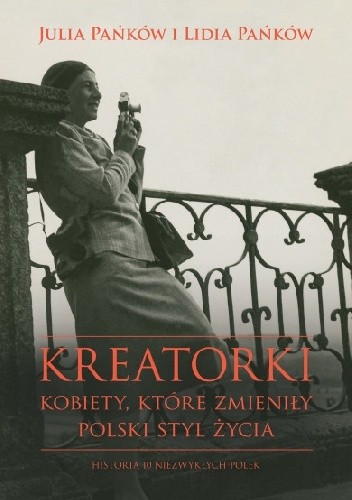 Kreatorki. Kobiety, które zmieniły polski styl życia - Lidia Pańków