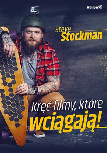 Kręć filmy, które wciągają! - Steve Stockman