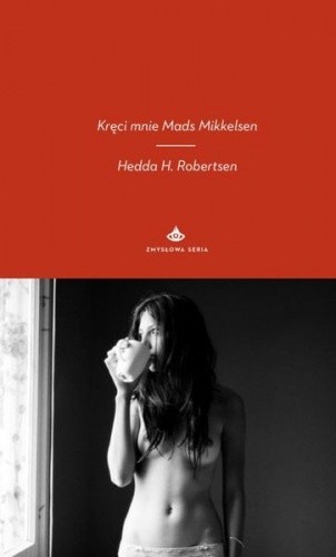 Kręci mnie Mads Mikkelsen - Hedda H. Robertsen