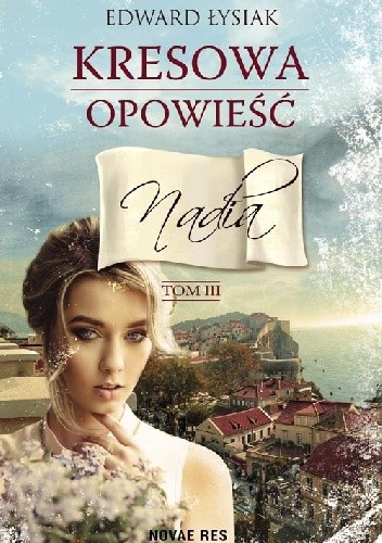 Kresowa opowieść. Nadia - Edward Łysiak