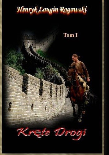 Kręte drogi. Tom I - Henryk Longin Rogowski