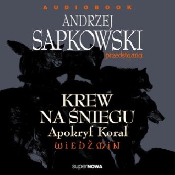 Krew na śniegu. Apokryf Koral - Beatrycze Nowicka