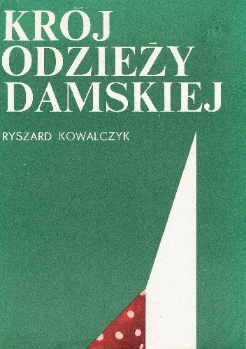 Krój odzieży damskiej - Ryszard Kowalczyk