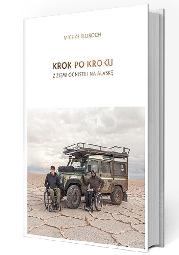 Krok po kroku. Z Ziemi Ognistej na Alaskę. - Michał Woroch