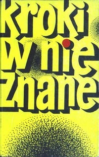 Kroki w nieznane. Almanach fantastyczno-naukowy 1 - Stanisław Lem