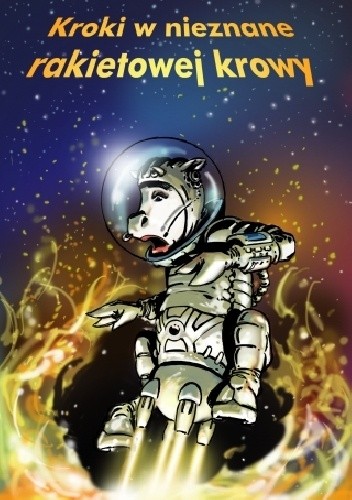 Kroki w nieznane Rakietowej krowy - Andrzej Pilipiuk