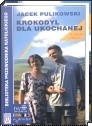 Krokodyl dla ukochanej - Jacek Pulikowski