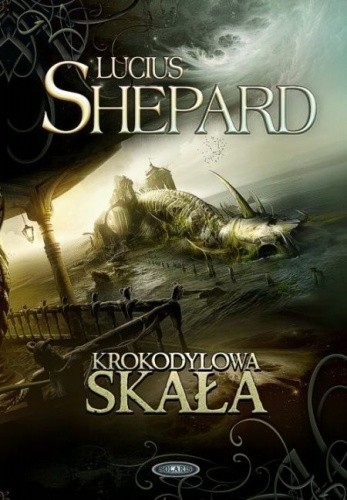Krokodylowa skała - Lucius Shepard