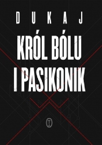 Król Bólu i pasikonik - Jacek Dukaj