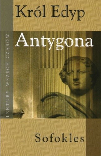 Król Edyp, Antygona - Sofokles