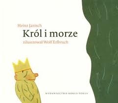 Król i morze. 21 krótkich opowiastek - Wolf Erlbruch
