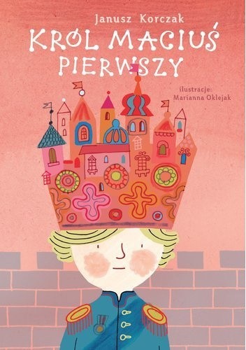 Król Maciuś Pierwszy - Janusz Korczak
