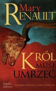 Król musi umrzeć - Mary Renault