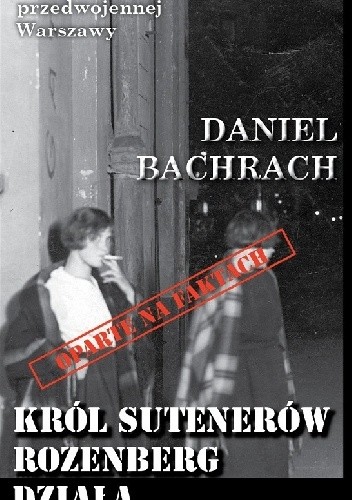 Król sutenerów Rozenberg działa - Daniel Bachrach