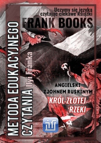 Król Złotej Rzeki.Angielski z Johnem Ruskinym - John Ruskin
