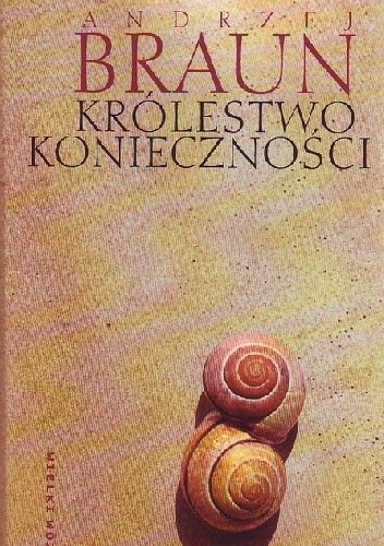 Królestwo konieczności - Andrzej Braun