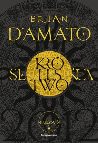 Królestwo Słońca, księga I, część I - Brian D'Amato