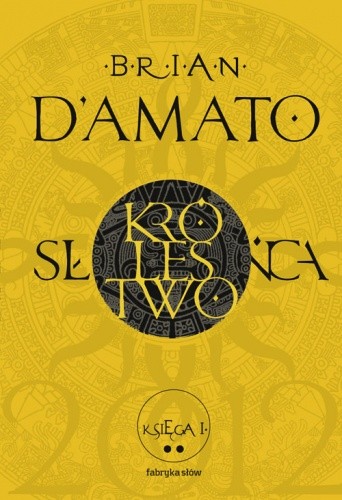 Królestwo Słońca, księga I, część II - Brian D'Amato