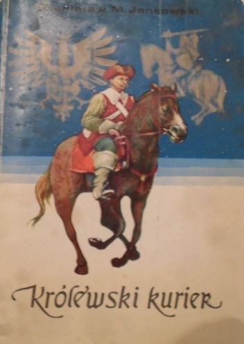 Królewski kurier - Stanisław Maria Jankowski