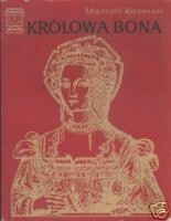Królowa Bona - Marceli Kosman