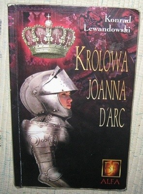 Królowa Joanna d'Arc - Konrad T. Lewandowski