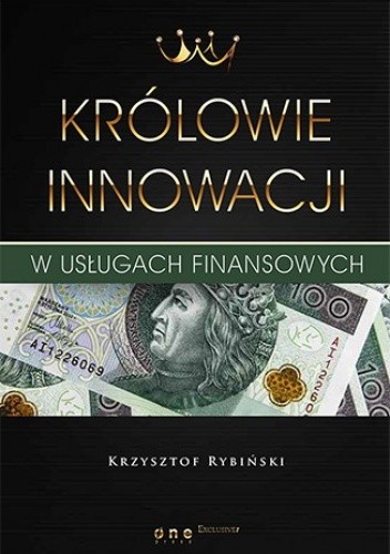 Królowie innowacji w usługach finansowych - Krzysztof Rybiński