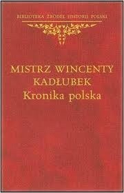 Kronika polska - Mistrz Wincenty Kadłubek