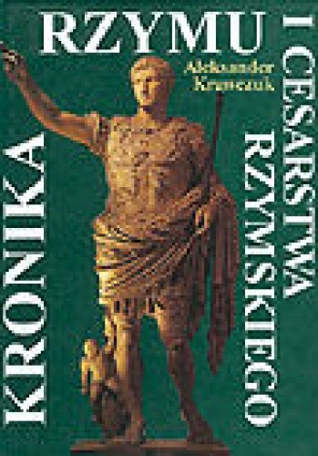 Kronika Rzymu i Cesarstwa Rzymskiego - Aleksander Krawczuk