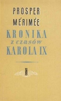 Kronika z czasów Karola IX - Prosper Mérimée