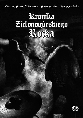 Kronika Zielonogórskiego Rocka - Igor Myszkiewicz