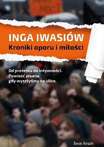 Kroniki oporu i miłości - Inga Iwasiów