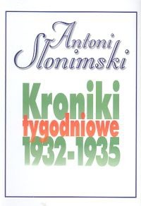Kroniki tygodniowe t. 2, 1932-1935 - Antoni Słonimski