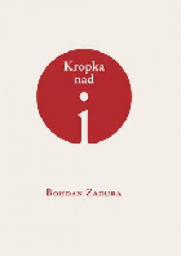 Kropka nad i - Bohdan Zadura