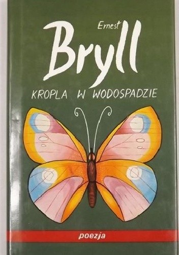 Kropla w wodospadzie - Ernest Bryll