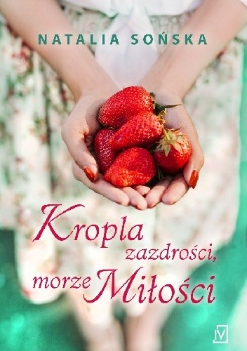 Kropla zazdrości, morze miłości - Natalia Sońska