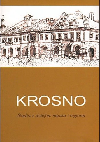 Krosno. Studia z dziejów miasta i regionu. T. 4 - praca zbiorowa