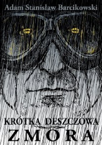 Krótka deszczowa zmora - Adam Barcikowski