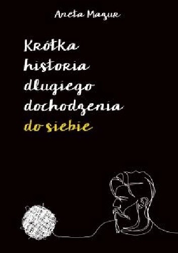 Krótka historia długiego dochodzenia do siebie - Aneta Mazur