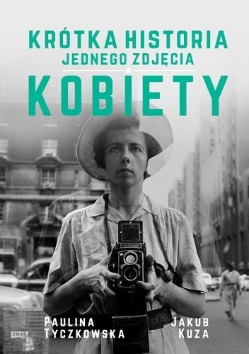 Krótka historia jednego zdjęcia. Kobiety - Jakub Kuza