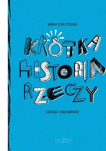 Krótka Historia Rzeczy - Diana Karpowicz