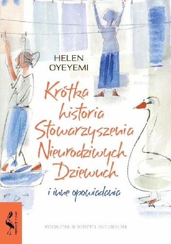 Krótka historia Stowarzyszenia Nieurodziwych Dziewuch i inne opowiadania - Helen Oyeyemi