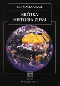 Krótka historia Ziemi. Góry, ssaki, ogień i lód - Doug Macdougall