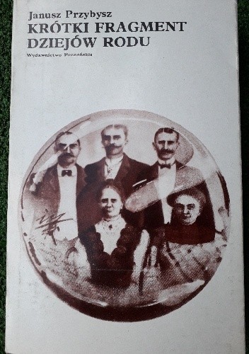 Krótki fragment dziejów rodu - Janusz Przybysz